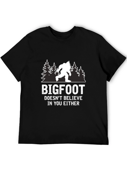 Bigfoot Doesnt Believe in You Either T-Shirt