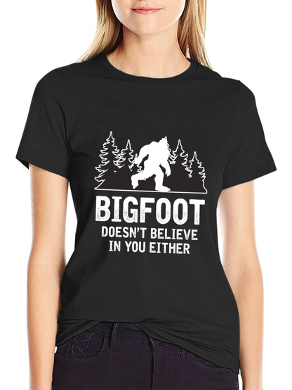 Bigfoot Doesnt Believe in You Either T-Shirt