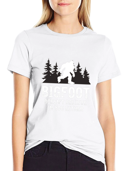 Bigfoot Doesnt Believe in You Either T-Shirt