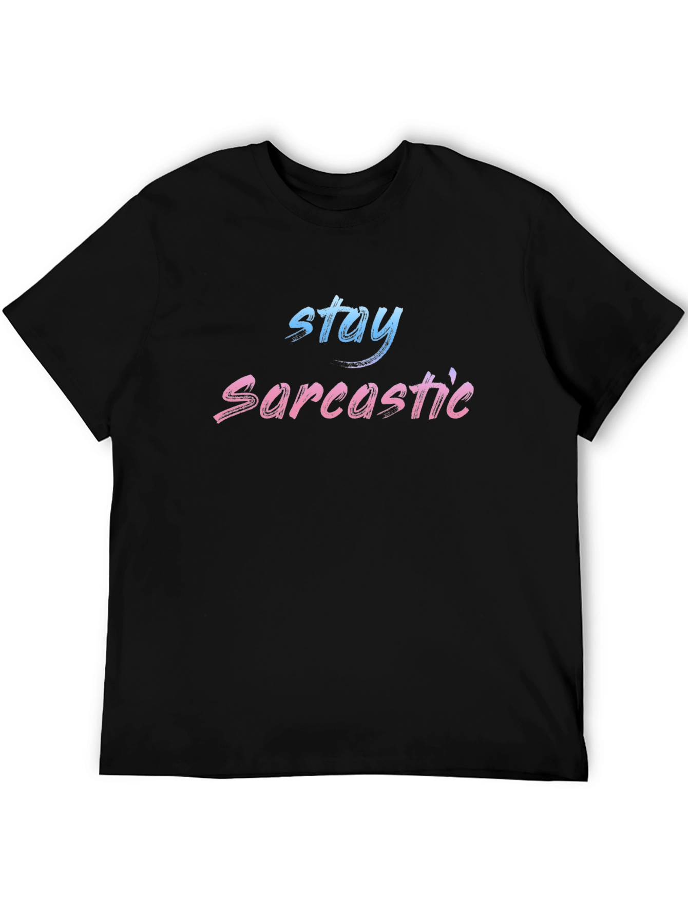Stay Sarcastic Black T-Shirt