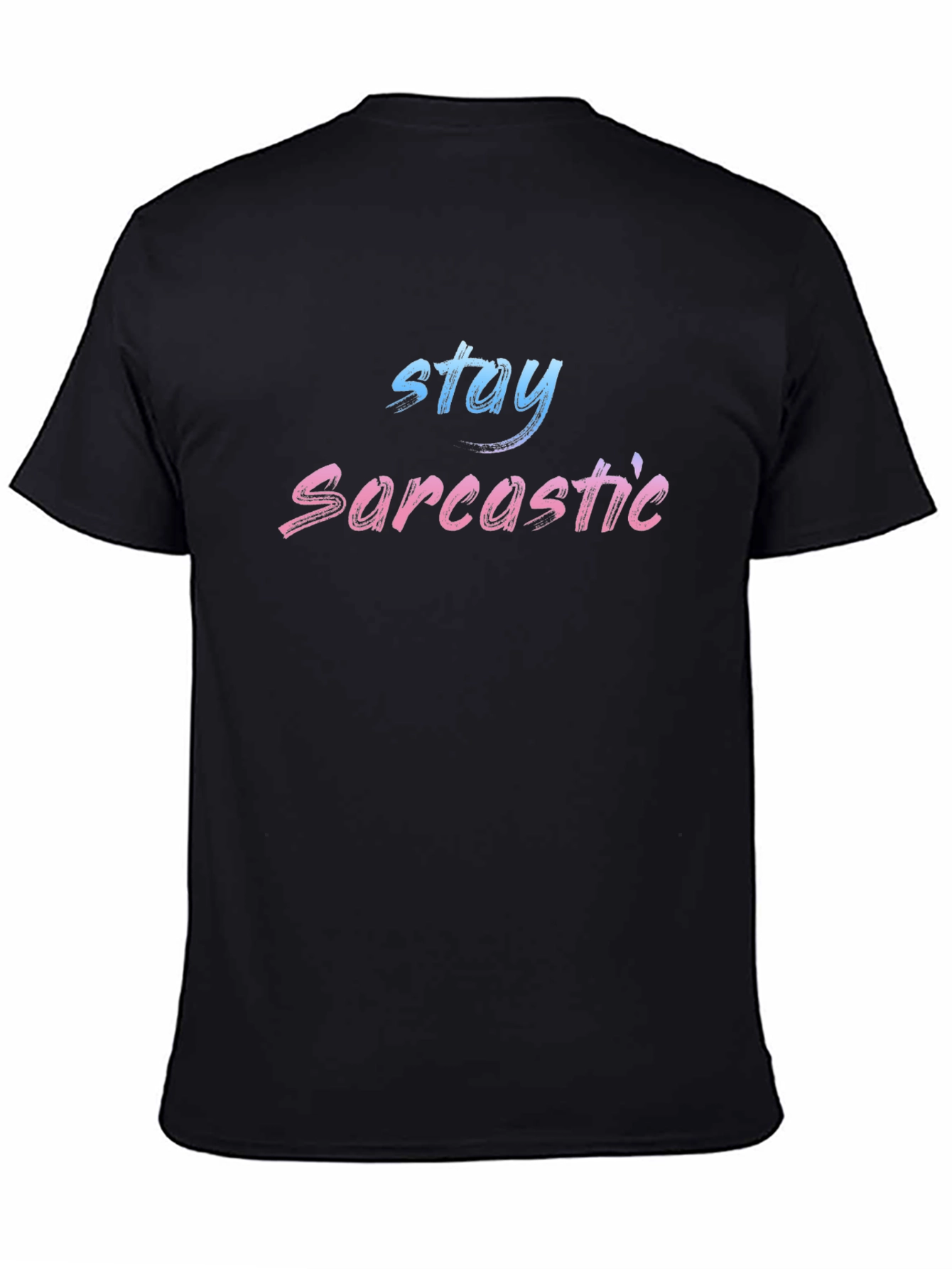 Stay Sarcastic Black T-Shirt