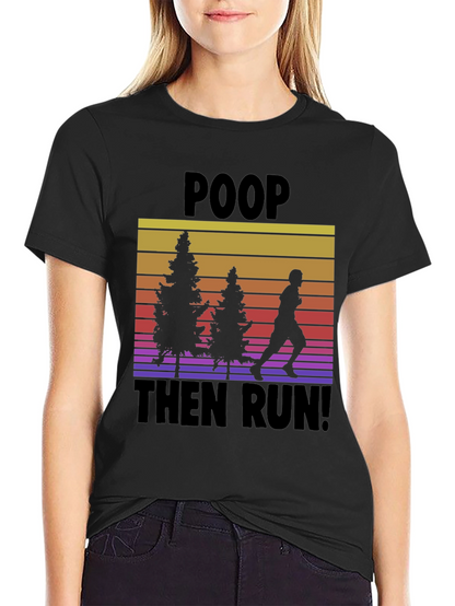 Poop Then Run! Graphic Tee