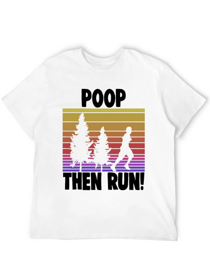 Poop Then Run! Graphic Tee