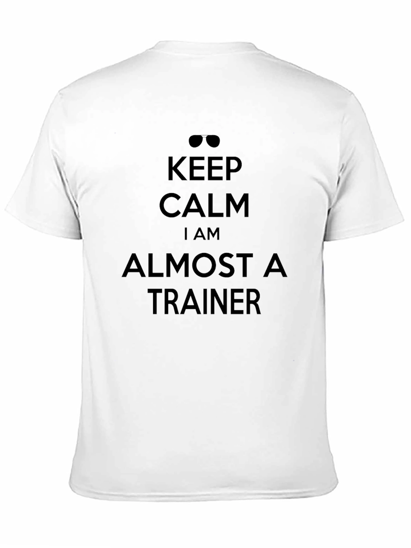 Keep Calm Almost a Trainer Black T-Shirt