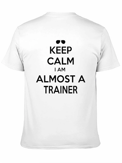 Keep Calm Almost a Trainer Black T-Shirt
