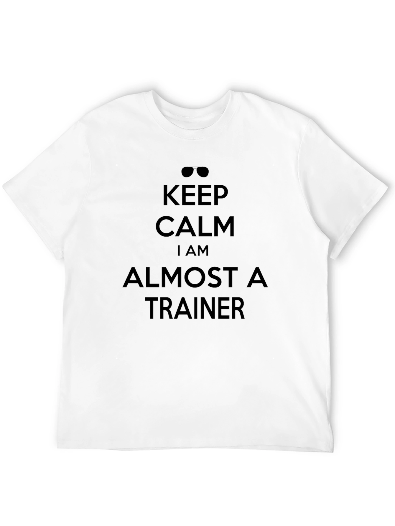 Keep Calm Almost a Trainer Black T-Shirt