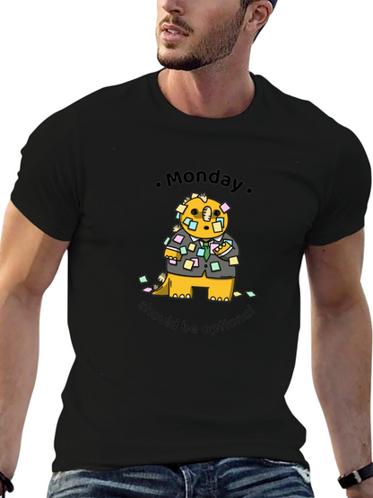 Monday Should Be Optional T-Shirt