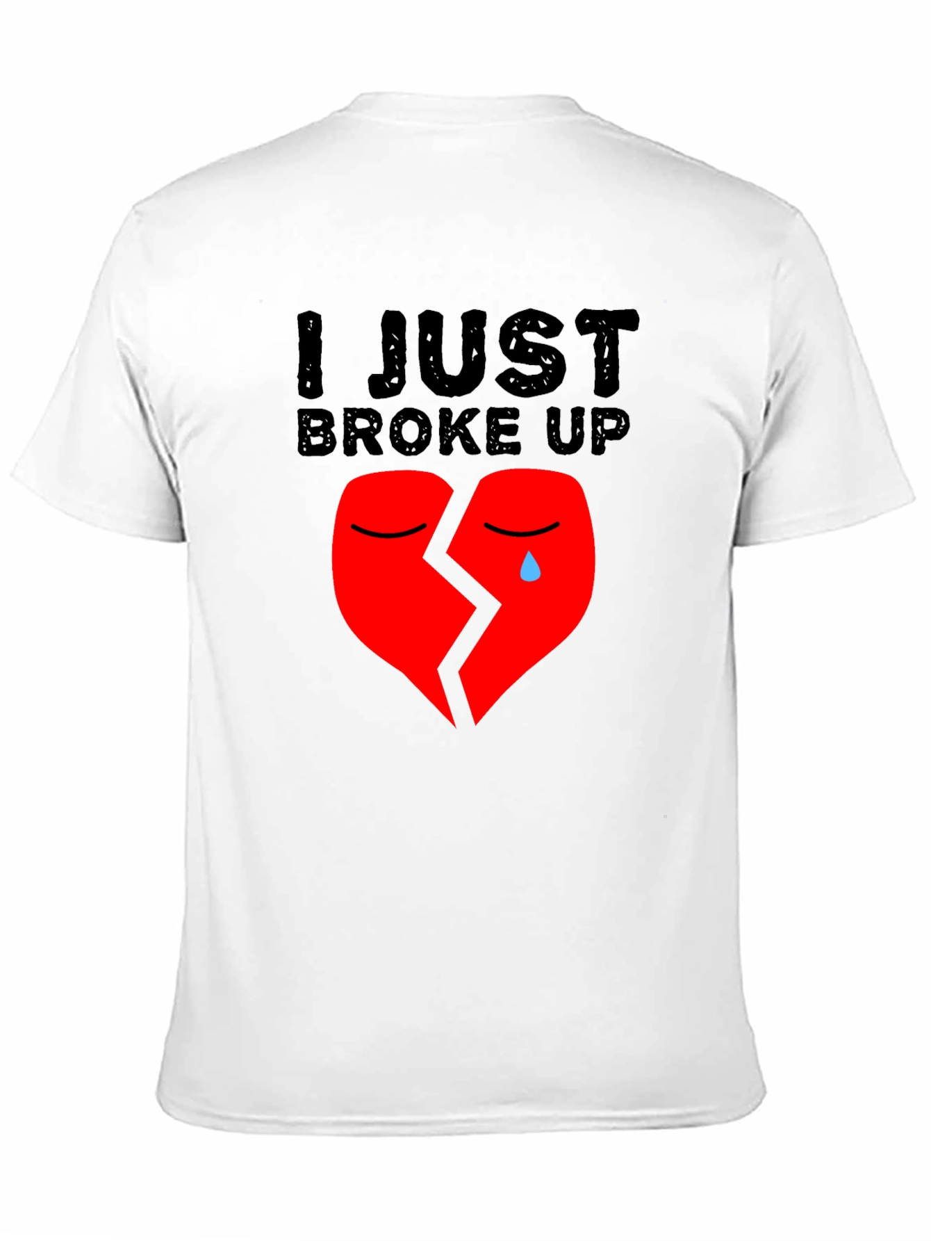 I Just Broke Up T-Shirt: Broken Heart Graphic