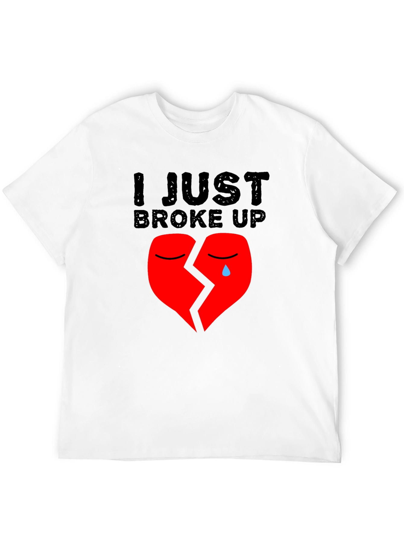 I Just Broke Up T-Shirt: Broken Heart Graphic