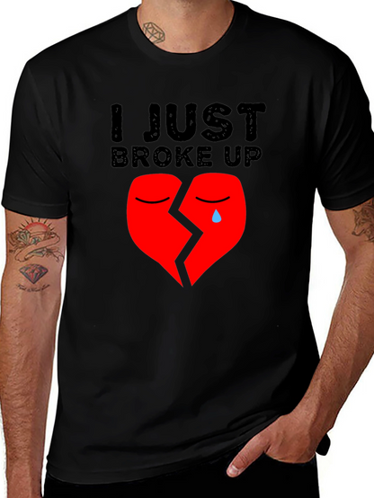 I Just Broke Up T-Shirt: Broken Heart Graphic