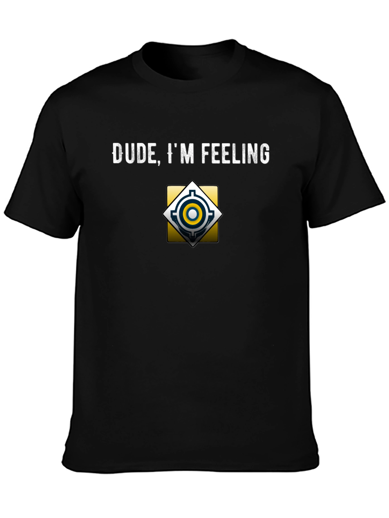 Dude Im Feeling Focused Black T-Shirt