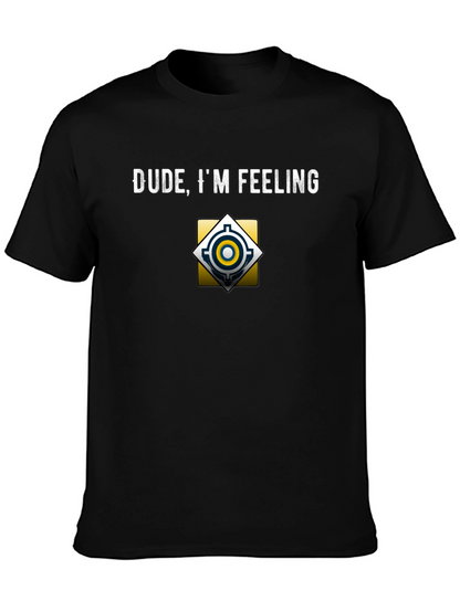 Dude Im Feeling Focused Black T-Shirt