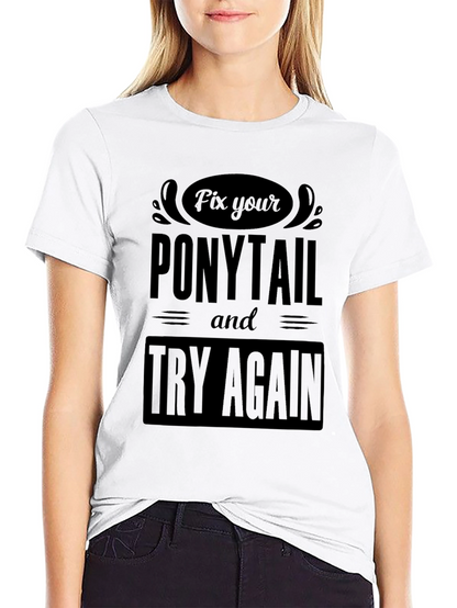 Fix Your Ponytail and Try Again Black Graphic Tee