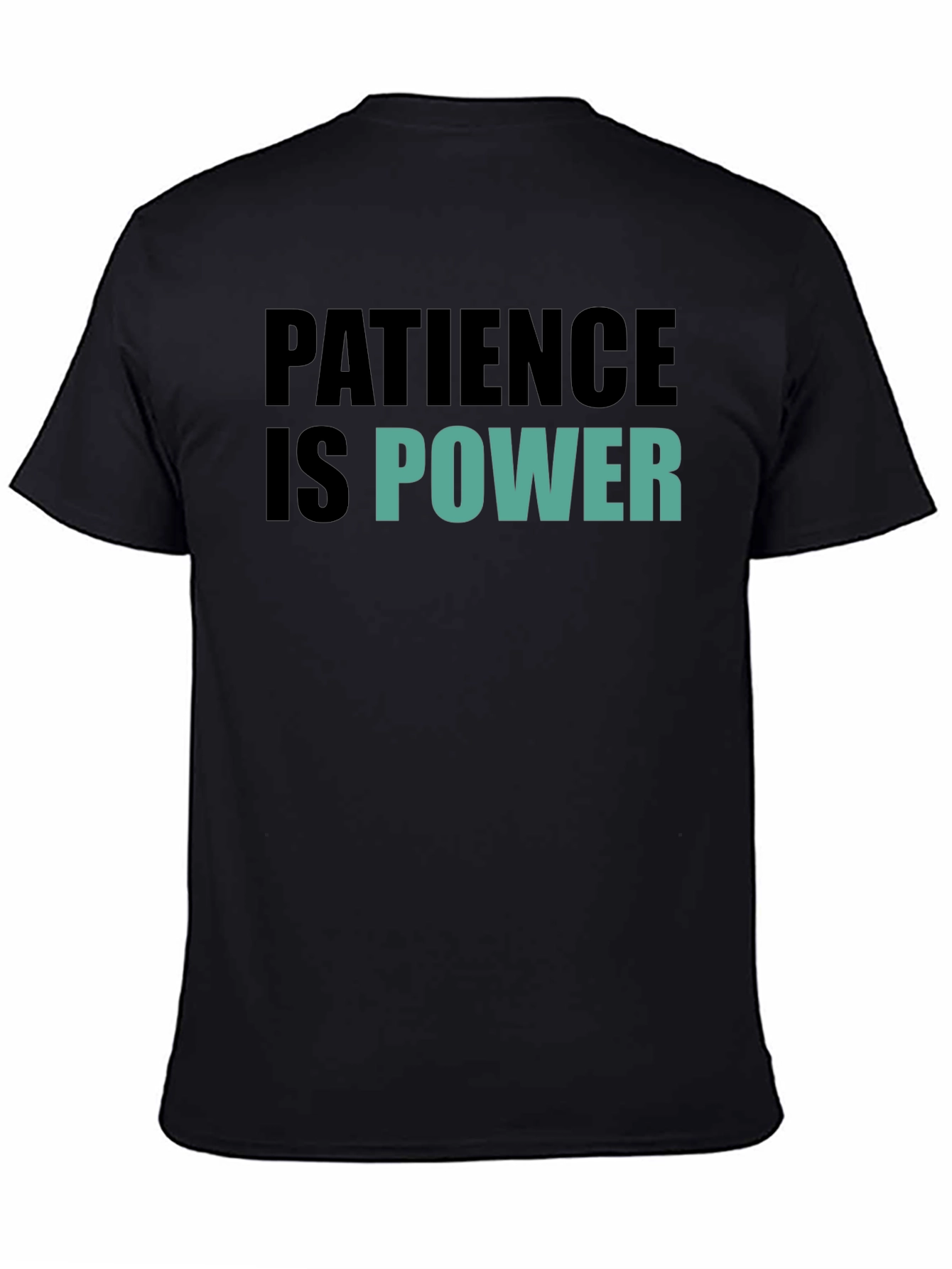 Patience is Power Graphic Tee - Motivational Black T-Shirt