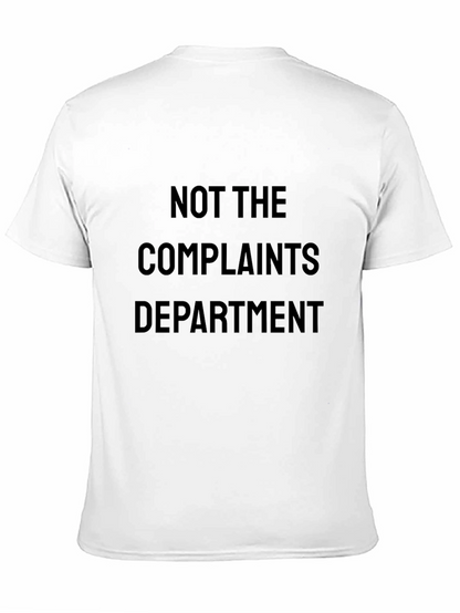 Not The Complaints Department T-Shirt Funny Slogan
