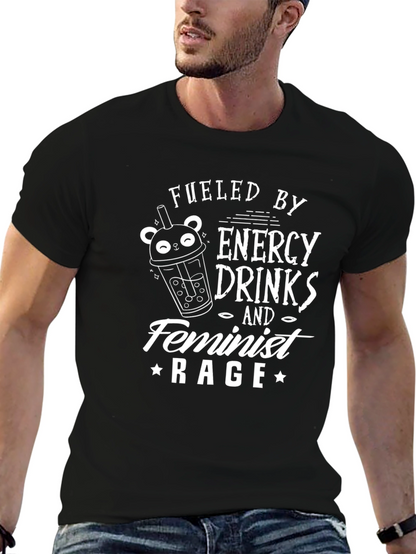 Fueled by Energy Drinks & Feminist Rage Black T-Shirt