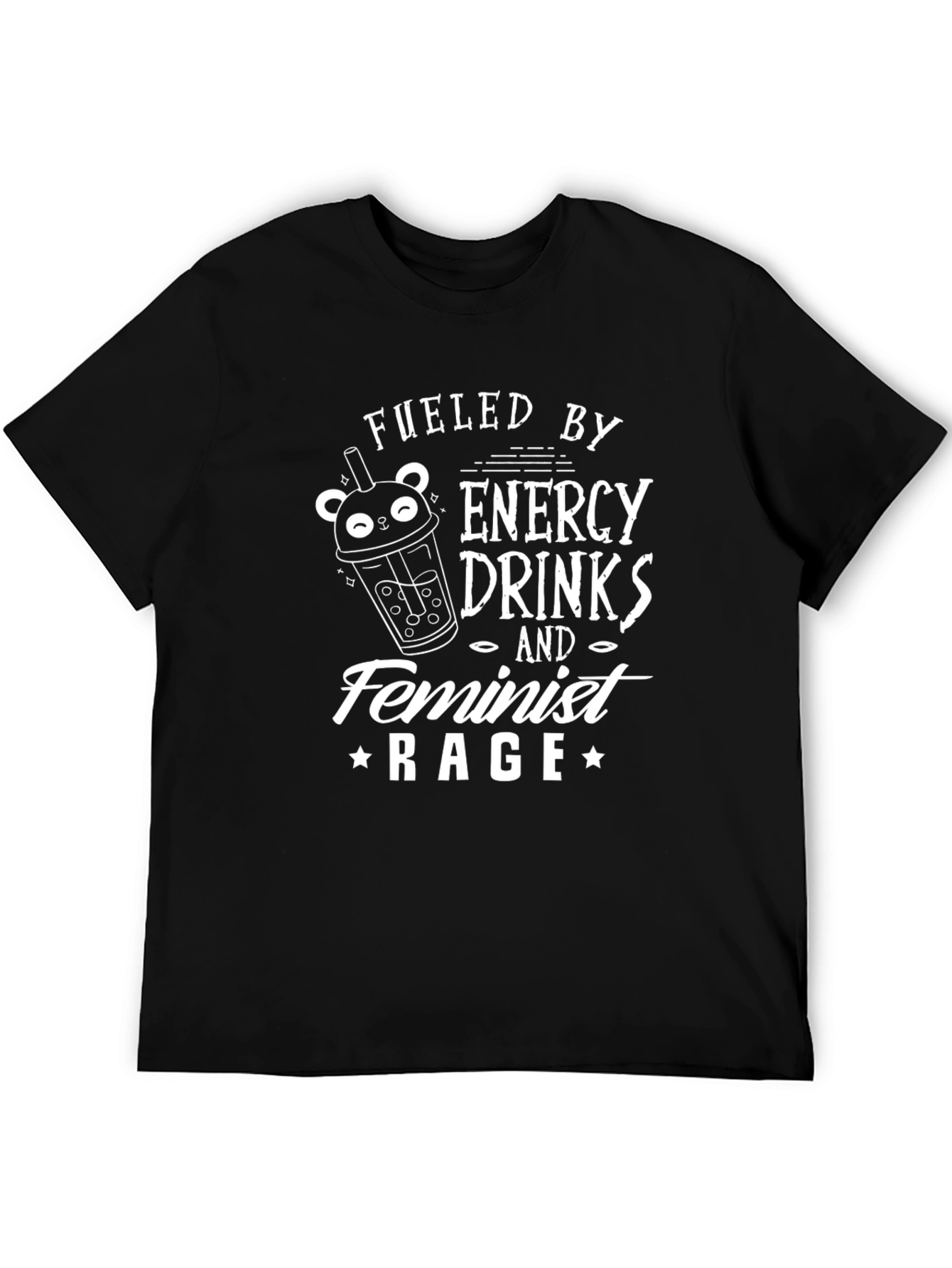 Fueled by Energy Drinks & Feminist Rage Black T-Shirt