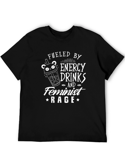 Fueled by Energy Drinks & Feminist Rage Black T-Shirt