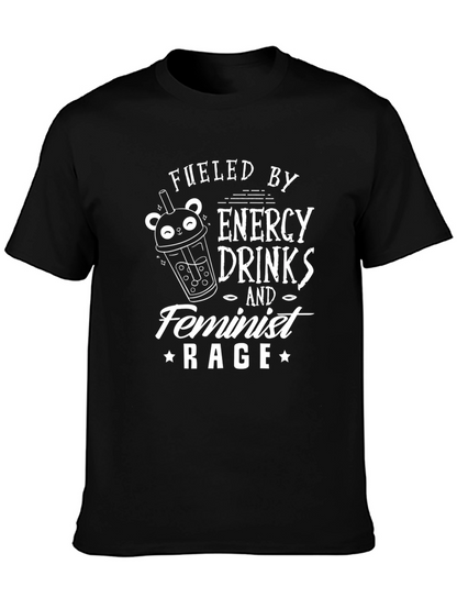 Fueled by Energy Drinks & Feminist Rage Black T-Shirt