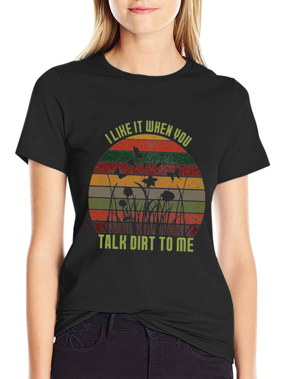 Talk Dirt To Me Graphic Tee