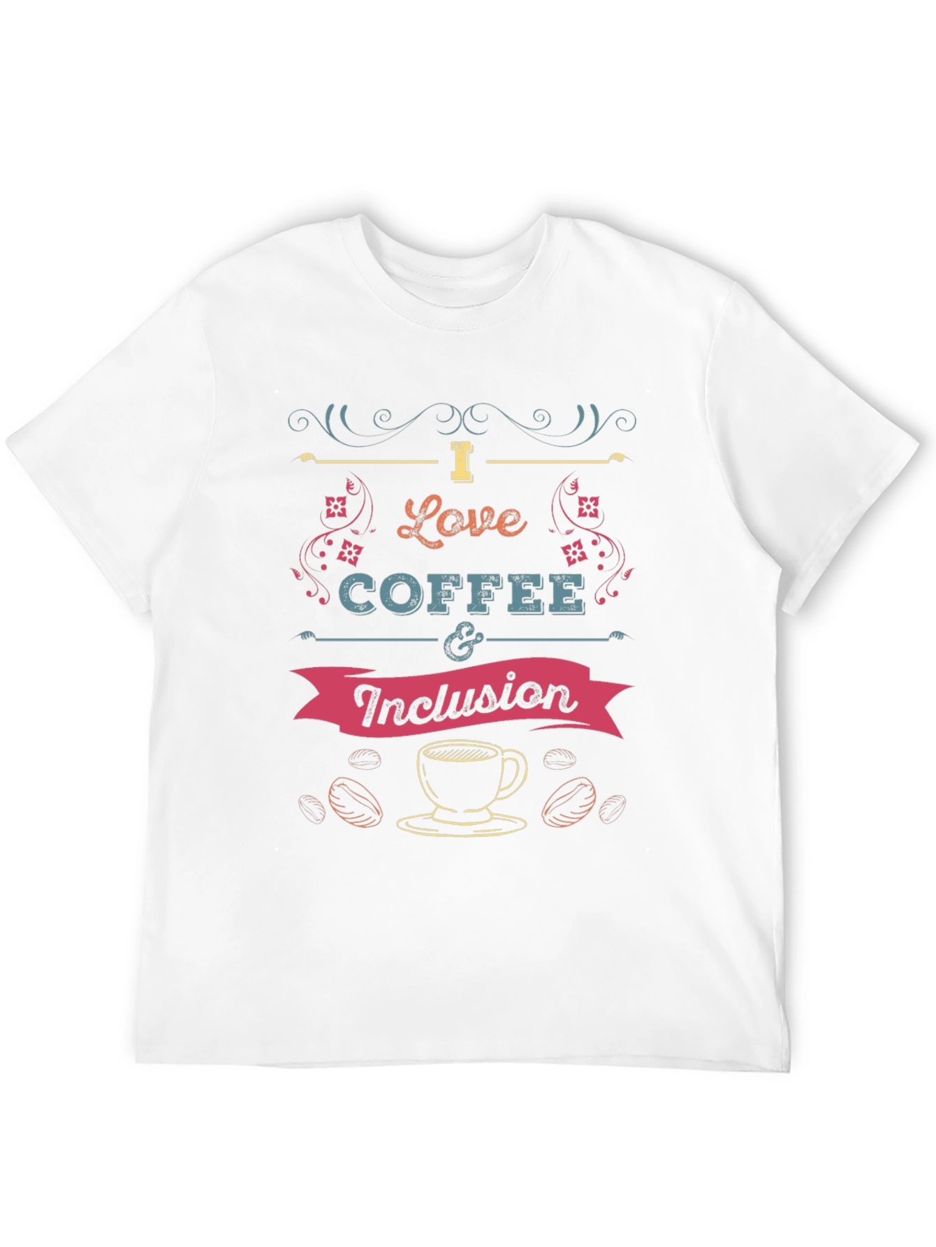 I Love Coffee and Inclusion T-Shirt
