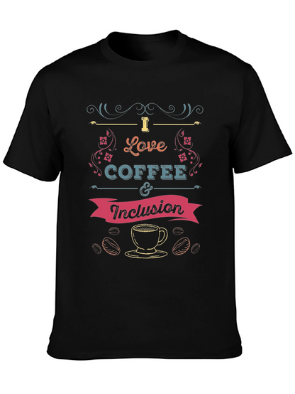 I Love Coffee and Inclusion T-Shirt