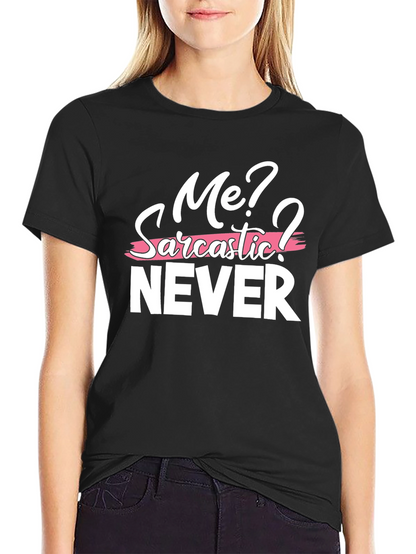 Sarcastic Humor Graphic Tee - Me? Never! T-Shirt