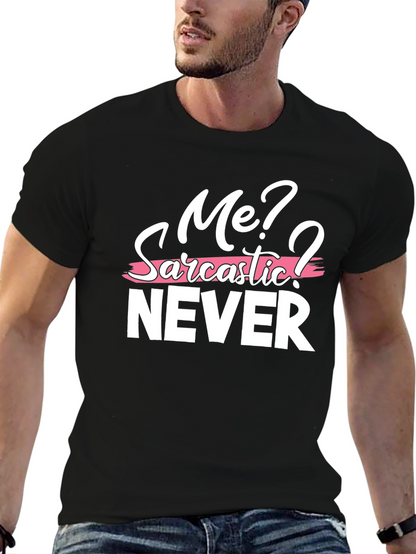 Sarcastic Humor Graphic Tee - Me? Never! T-Shirt