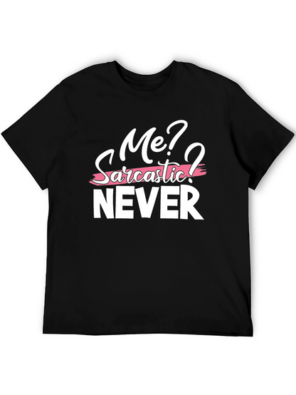 Sarcastic Humor Graphic Tee - Me? Never! T-Shirt