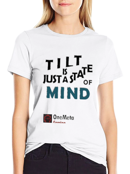 Tilt Is Just A State Of Mind T-Shirt