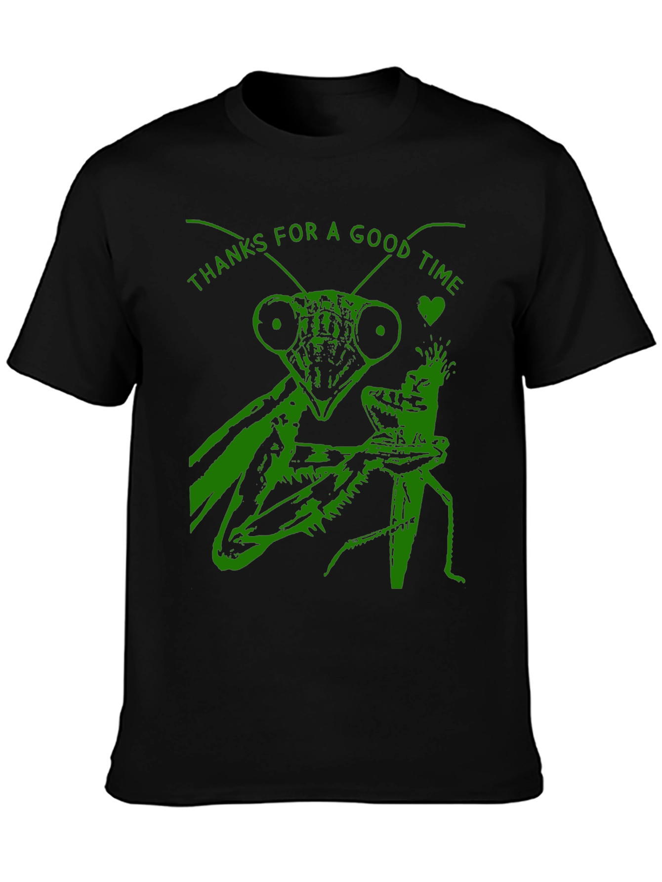 Thanks For a Good Time Mantis T-Shirt