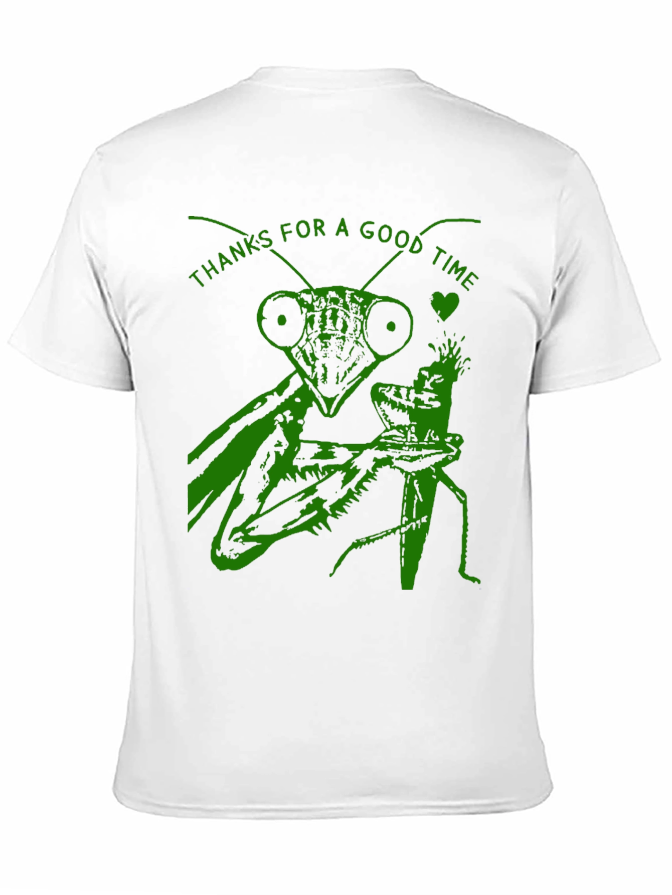 Thanks For a Good Time Mantis T-Shirt