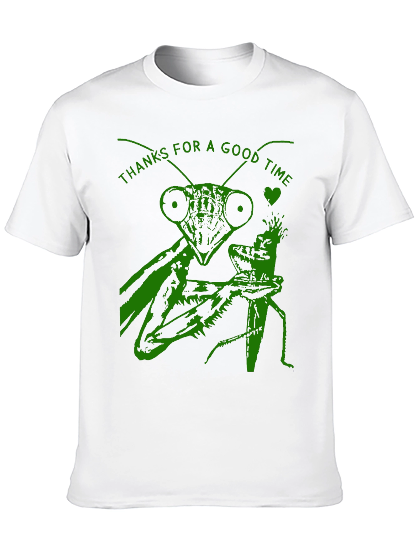 Thanks For a Good Time Mantis T-Shirt