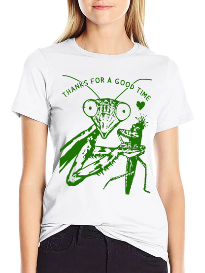 Thanks For a Good Time Mantis T-Shirt
