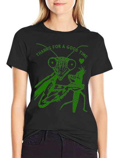 Thanks For a Good Time Mantis T-Shirt