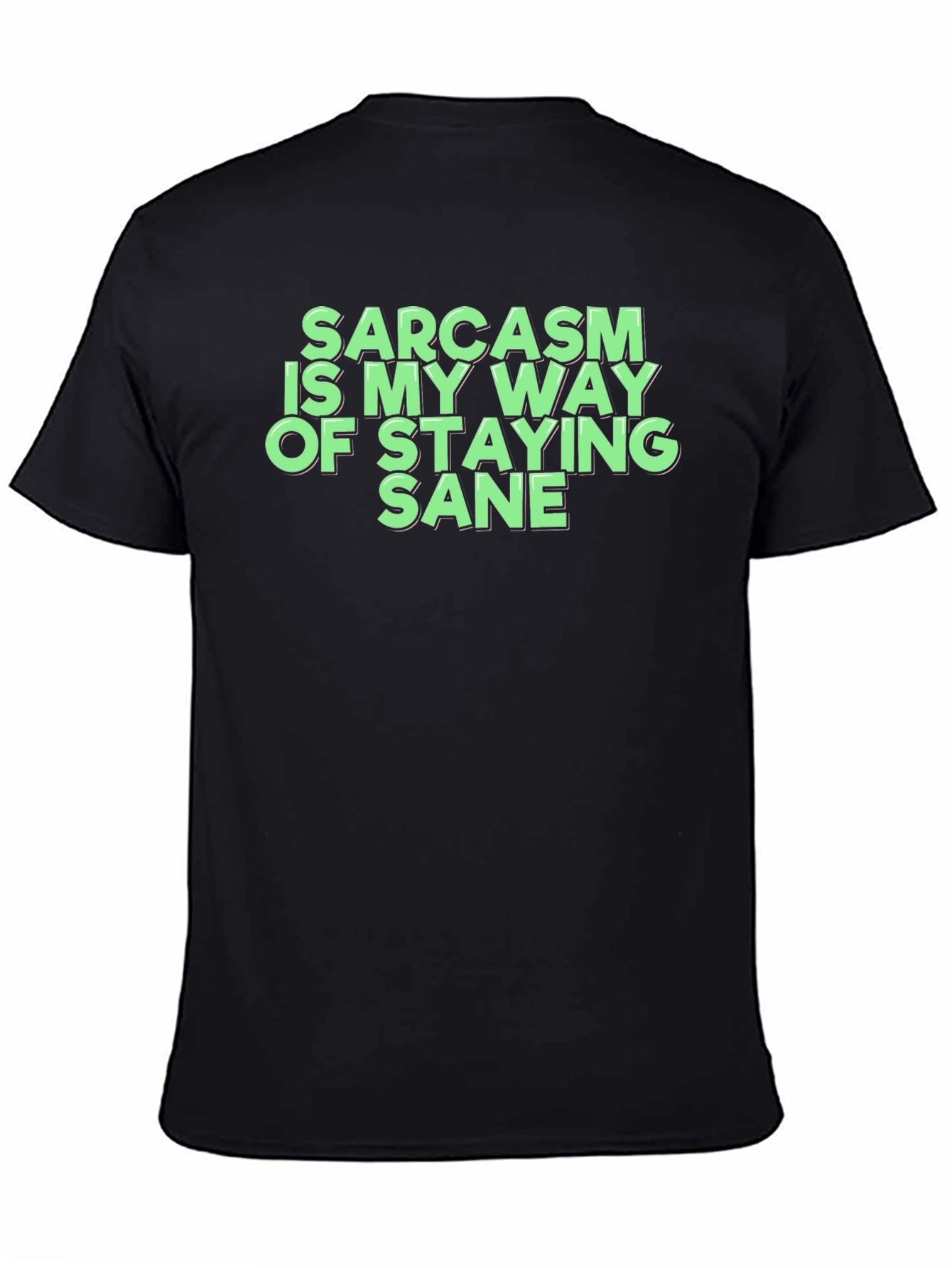Sarcasm Is My Way Of Staying Sane T-Shirt