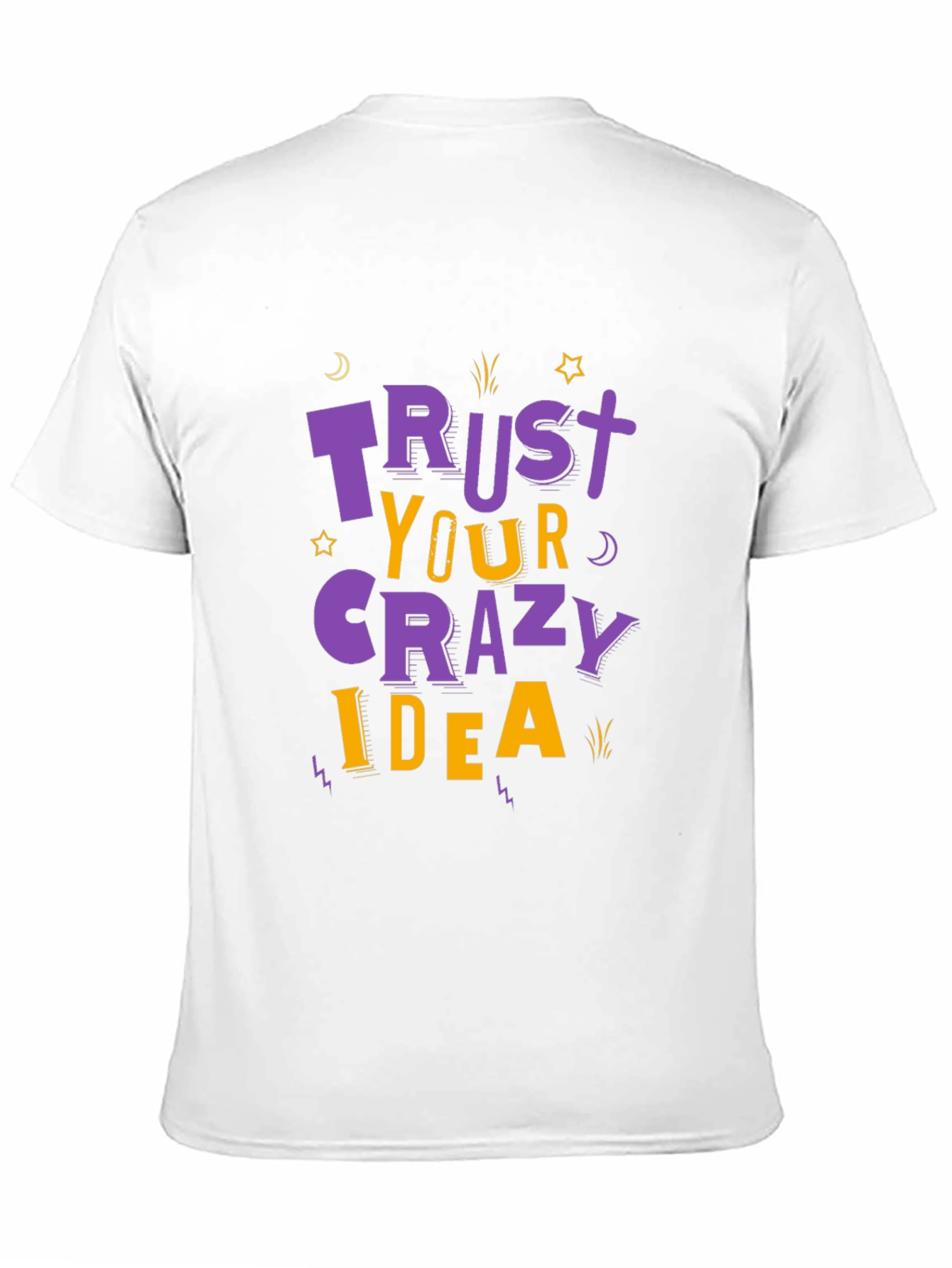 Trust Your Crazy Idea T-Shirt