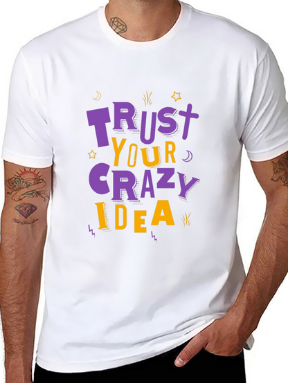 Trust Your Crazy Idea T-Shirt