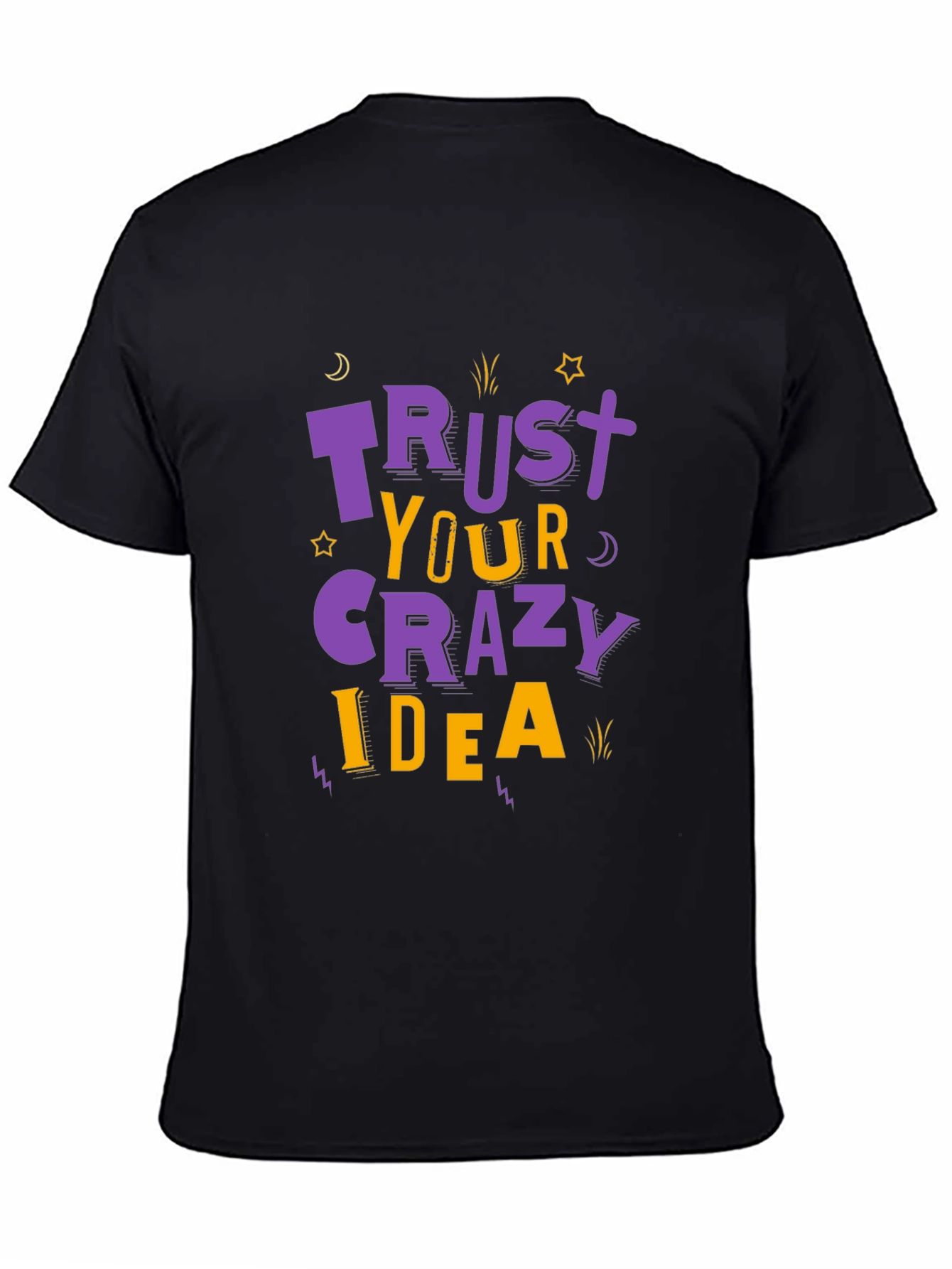 Trust Your Crazy Idea T-Shirt