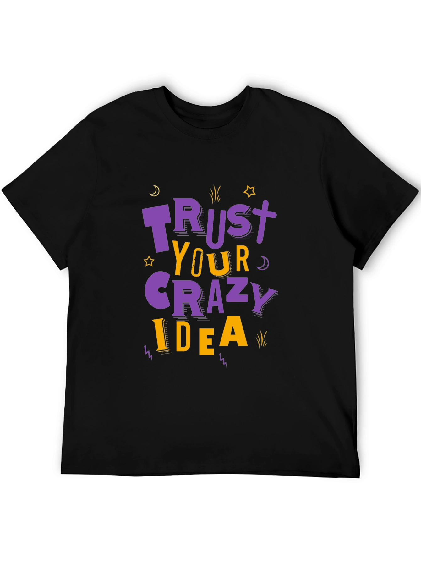 Trust Your Crazy Idea T-Shirt