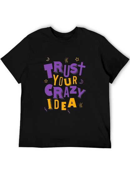 Trust Your Crazy Idea T-Shirt