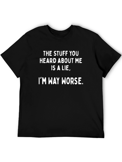 Funny Im Way Worse Graphic Tee