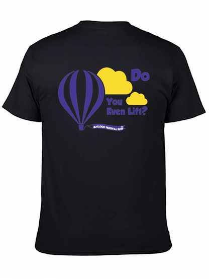 Do You Even Lift? Balloon Festival 2019 T-Shirt