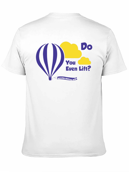 Do You Even Lift? Balloon Festival 2019 T-Shirt