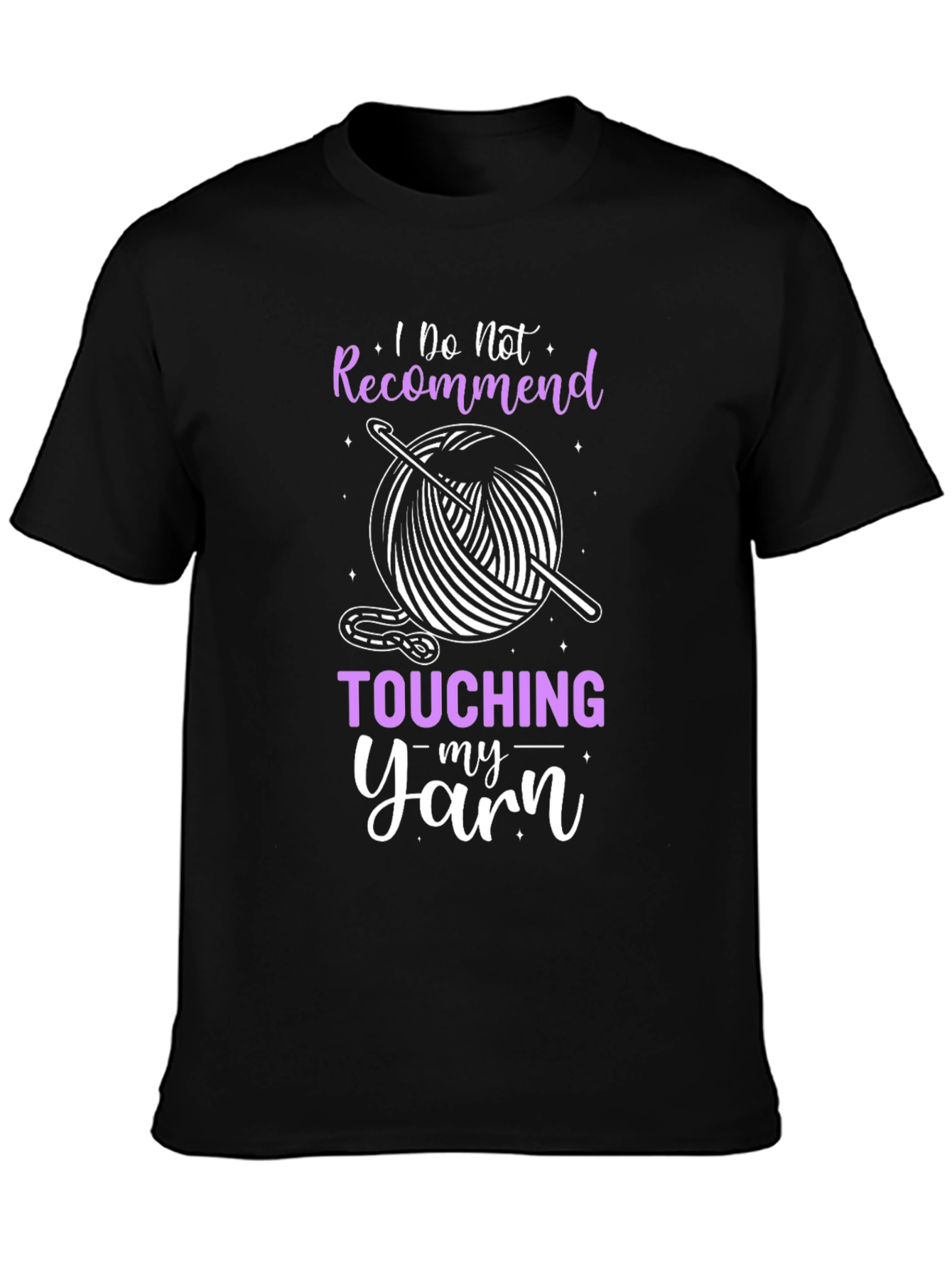 Do Not Recommend Touching My Yarn T-Shirt