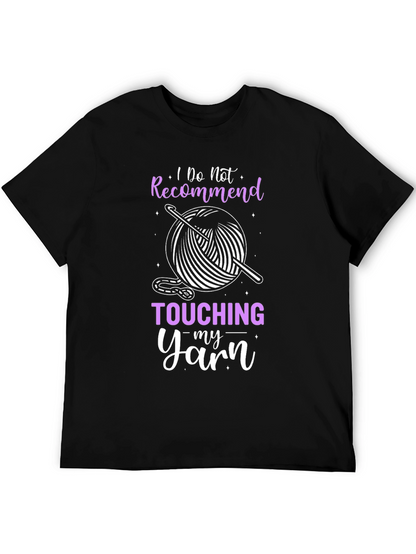 Do Not Recommend Touching My Yarn T-Shirt