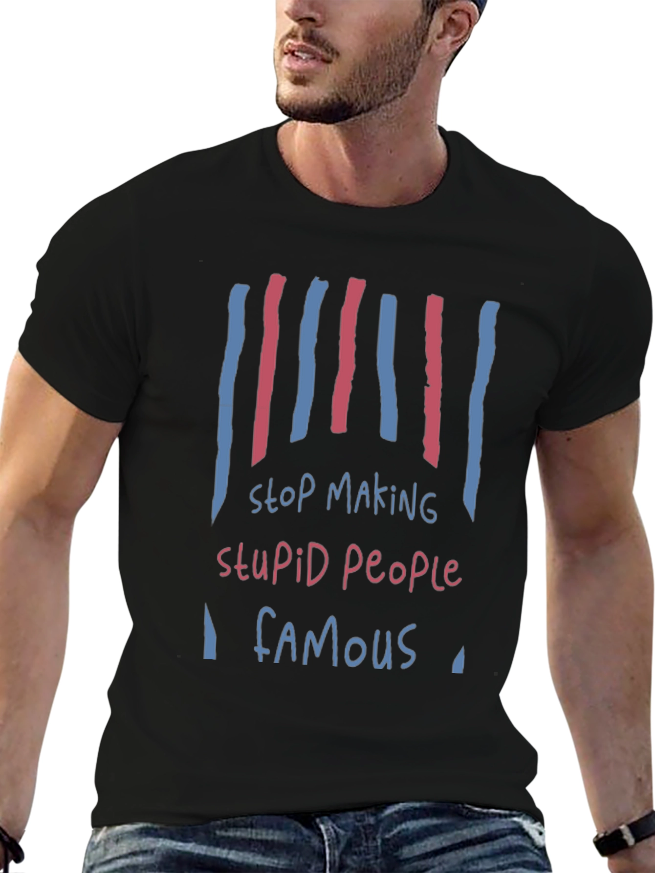 Stop Making Stupid People Famous Graphic Tee