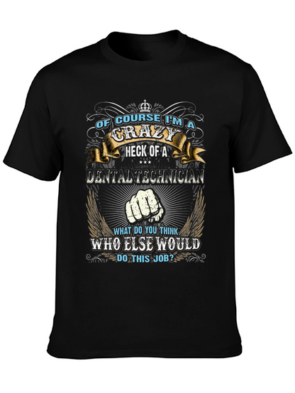 Crazy Dental Technician Graphic T-Shirt