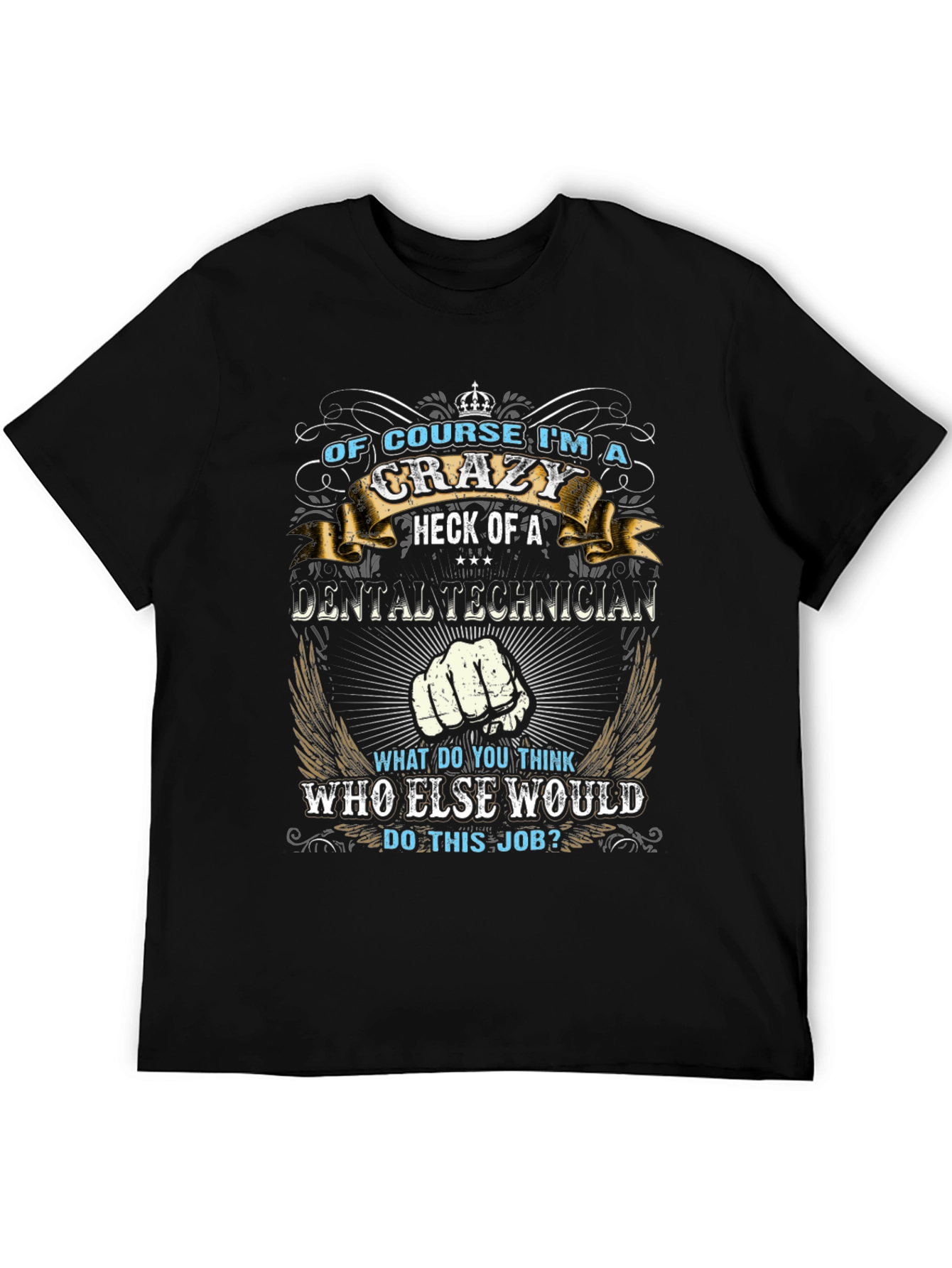 Crazy Dental Technician Graphic T-Shirt