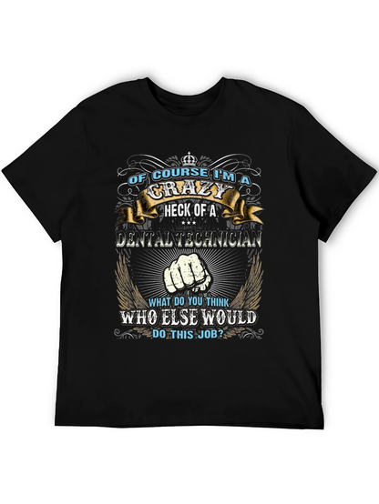 Crazy Dental Technician Graphic T-Shirt
